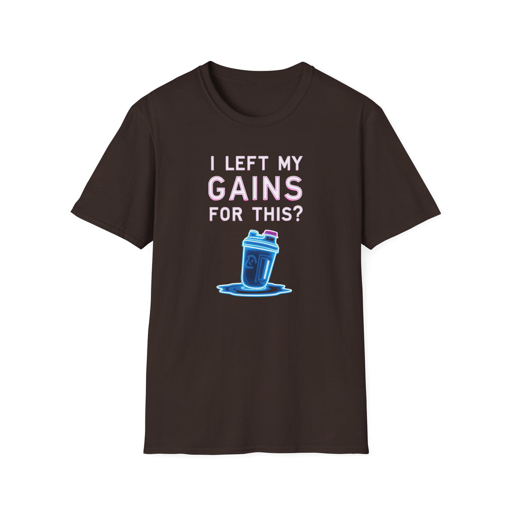 I Left My Gains for This? – Neon Gym Life T-Shirt