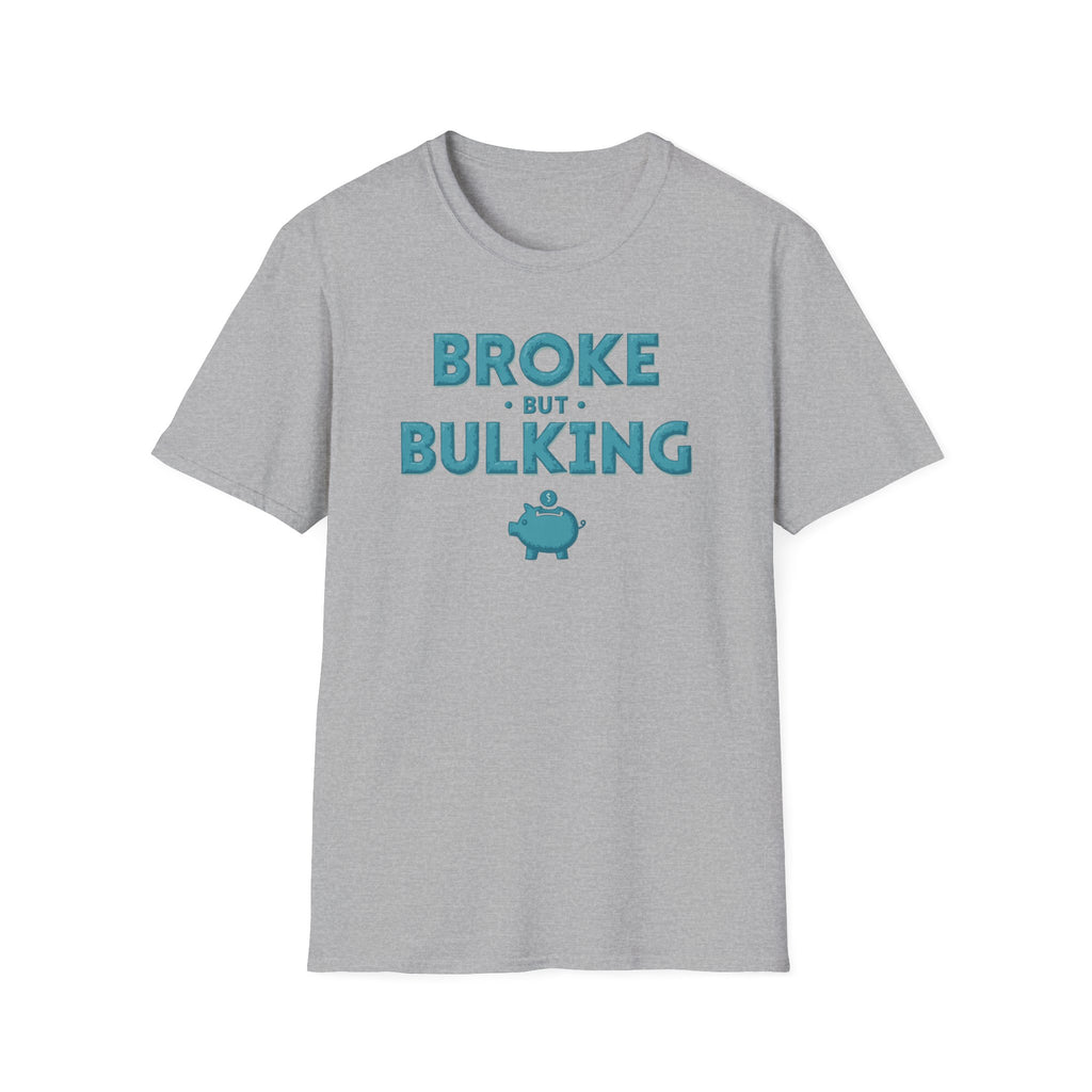 Broke But Bulking – Piggy Bank Edition T-Shirt