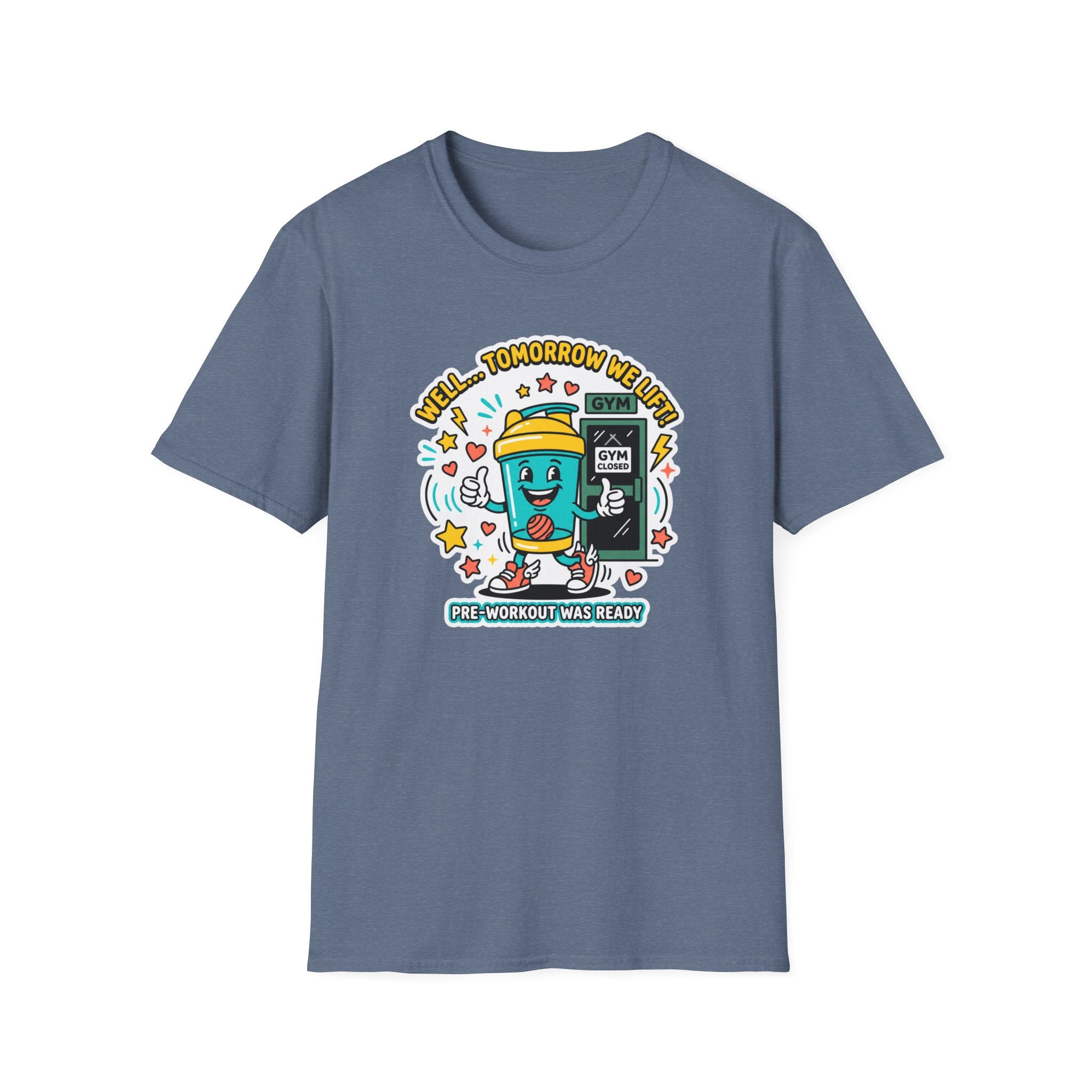 Well - Tomorrow we lift T-Shirt