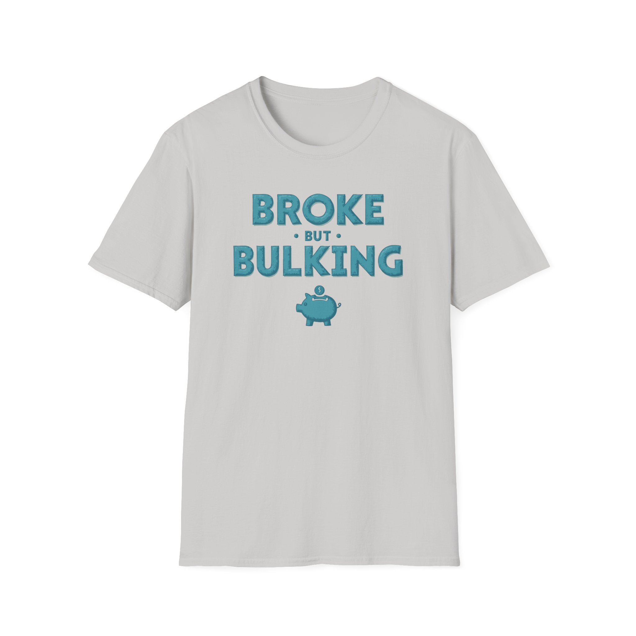 Broke But Bulking – Piggy Bank Edition T-Shirt