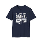 I Left My Gains for This? (Vintage Grunge Edition) T-Shirt
