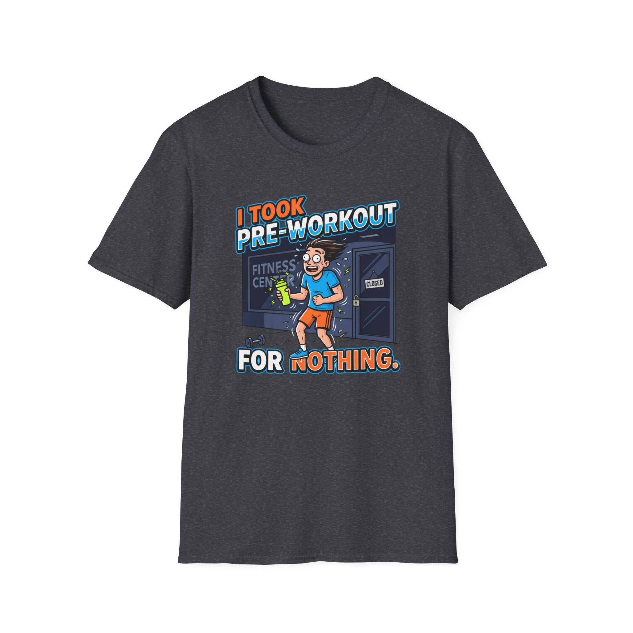 Took pre workout for nothing T-Shirt