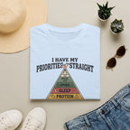 I have my priorities straight - Gym T-Shirt