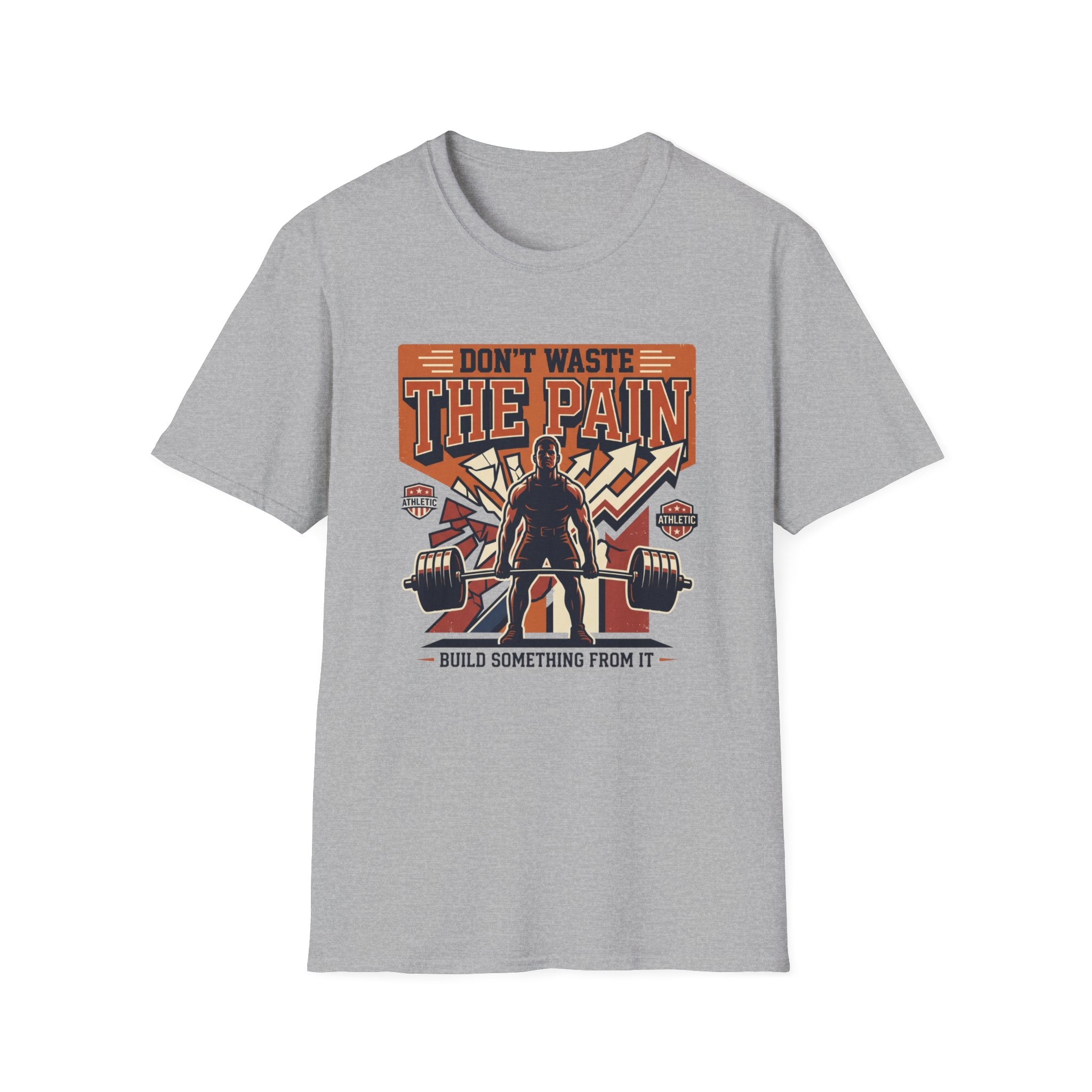 Don't waste the pain T-Shirt