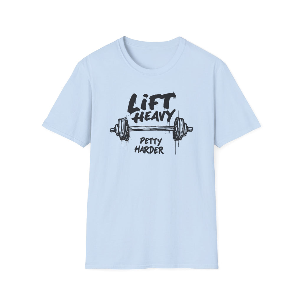 Lift Heavy, Petty Harder (Grunge Edition) T-Shirt