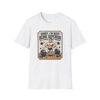Sorry, Busy being superior T-Shirt