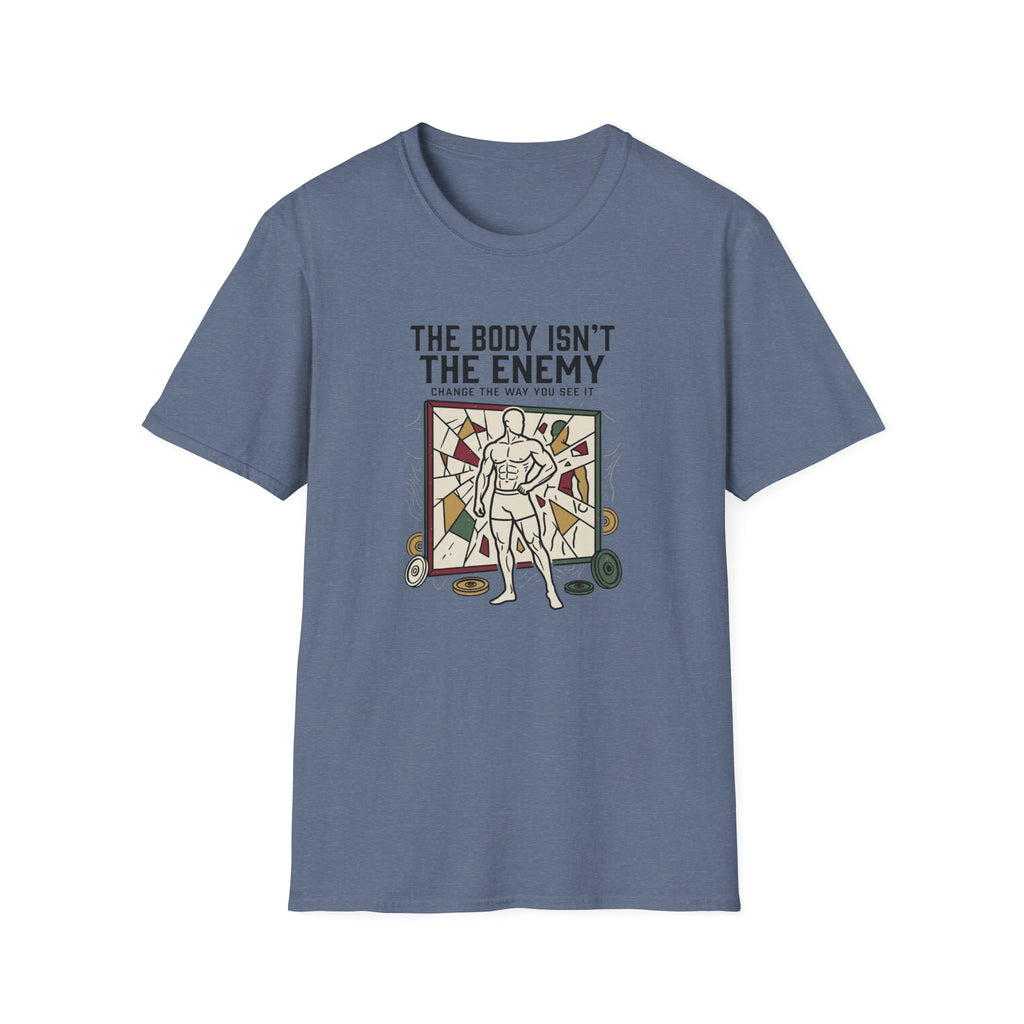 The body isn't the enemy T-Shirt