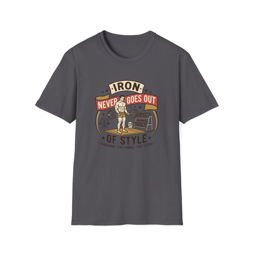 Iron never goes out of style T-Shirt