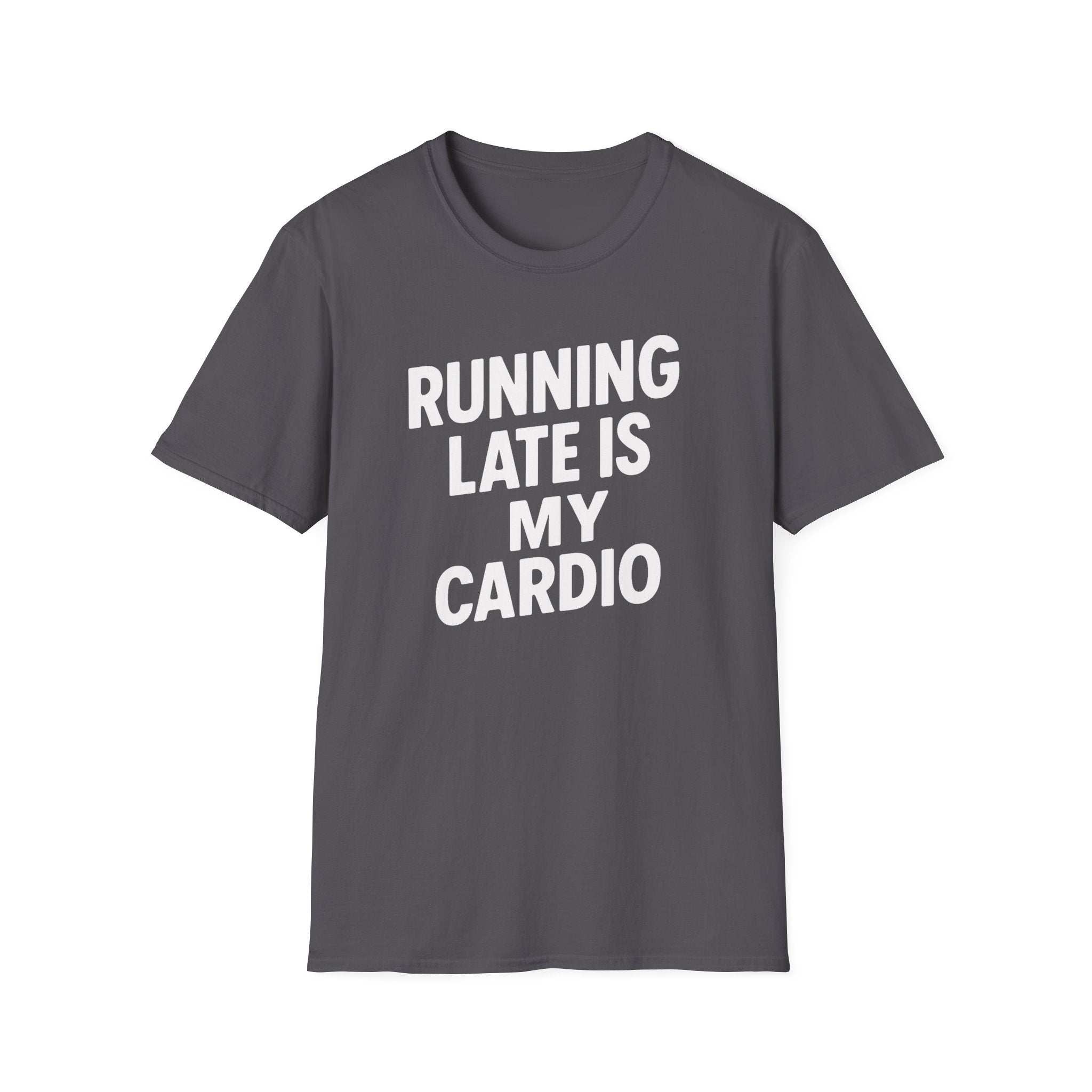 Running Late Is My Cardio – Bold & Playful Gym Tshirt