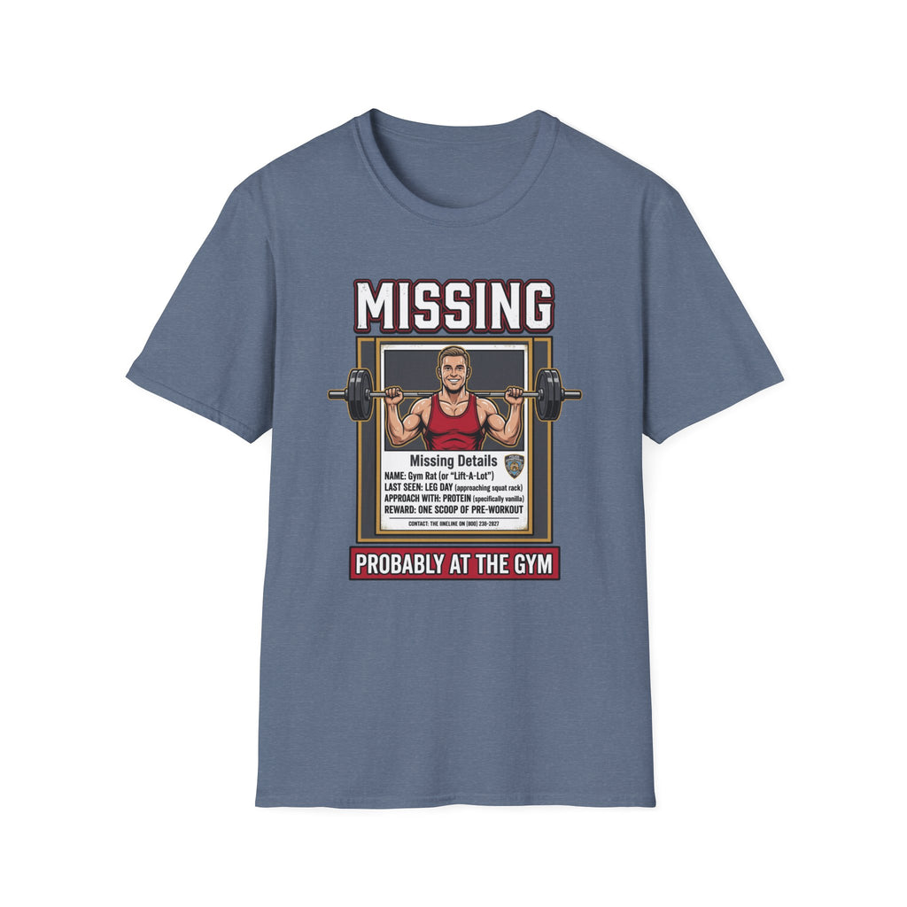 Missing - Probably at Gym T-Shirt