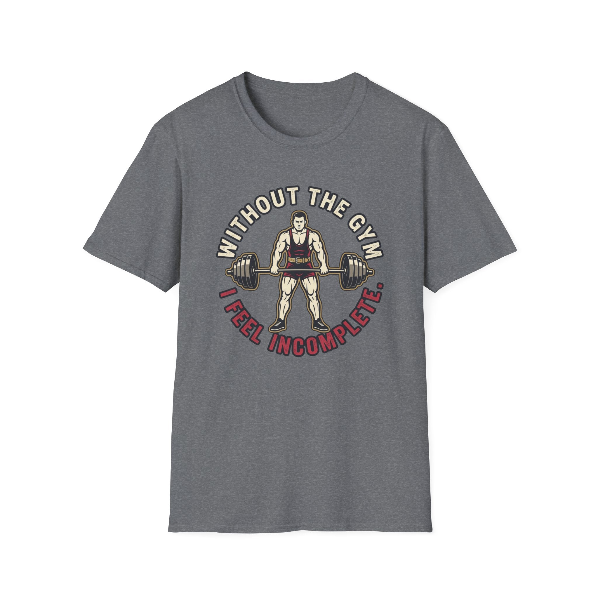 Without Gym - Incomplete T-Shirt