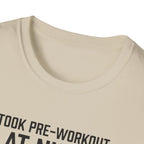 Took pre at night, now we wait T-Shirt