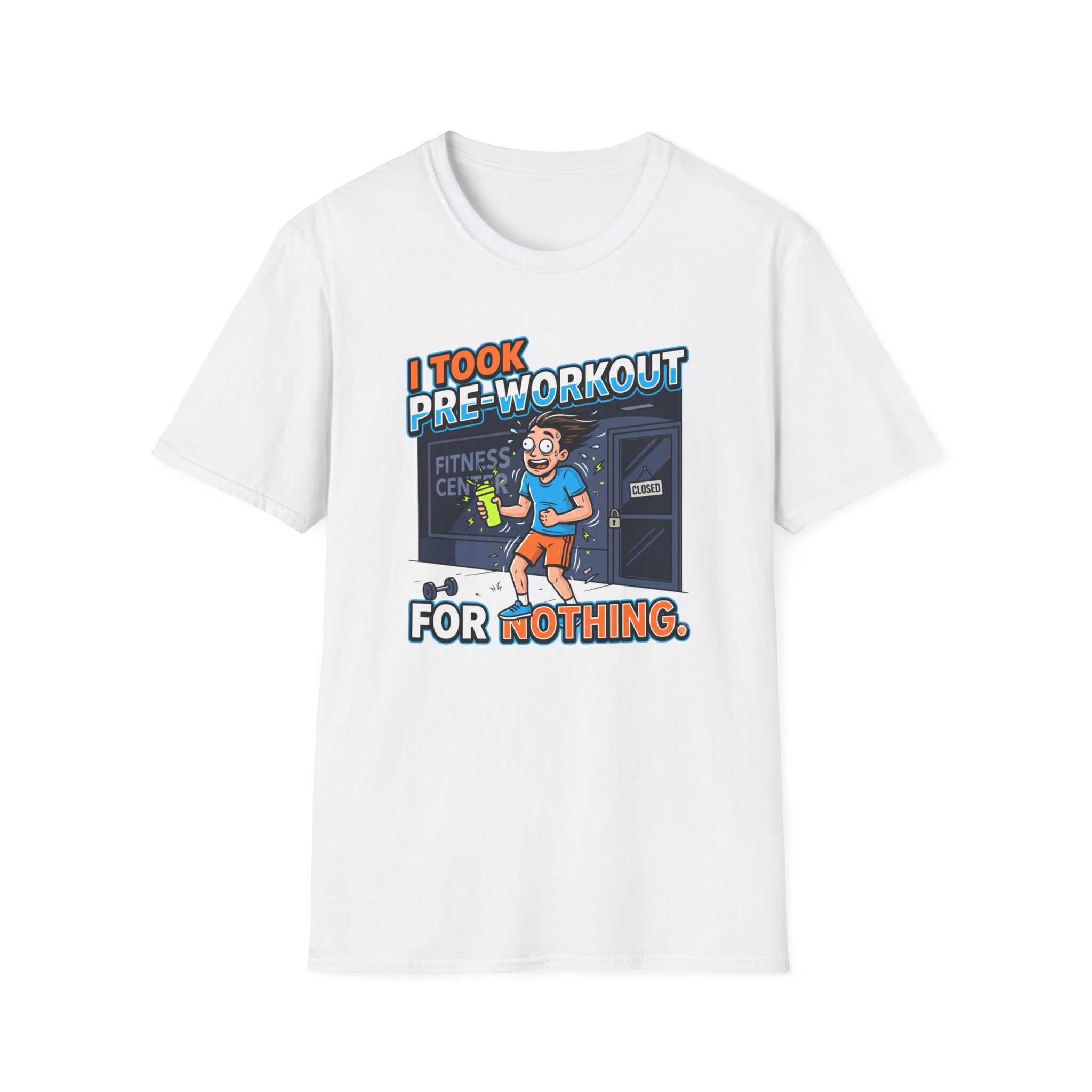 Took pre workout for nothing T-Shirt
