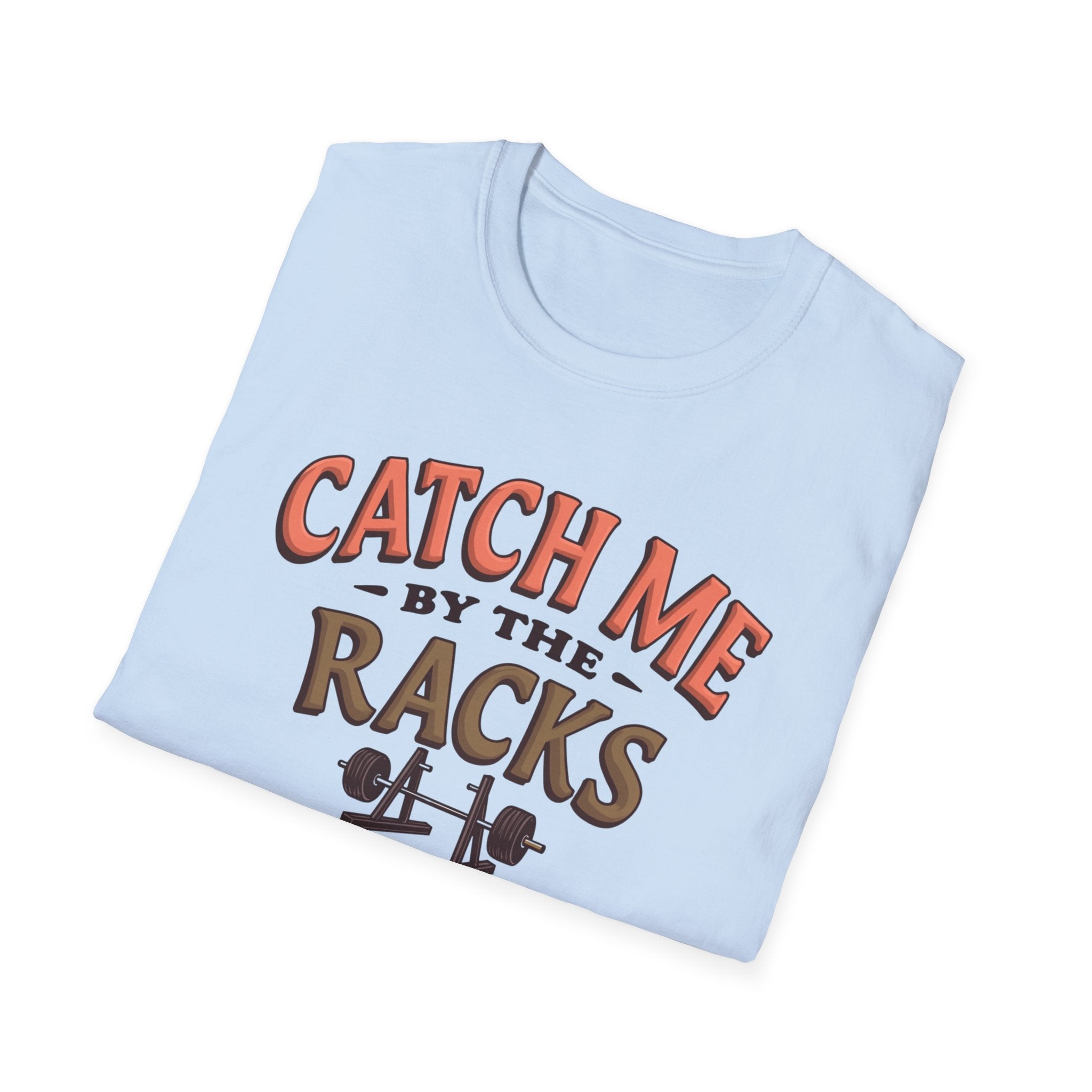 Catch Me By the Racks – Squat Spot Edition T-Shirt
