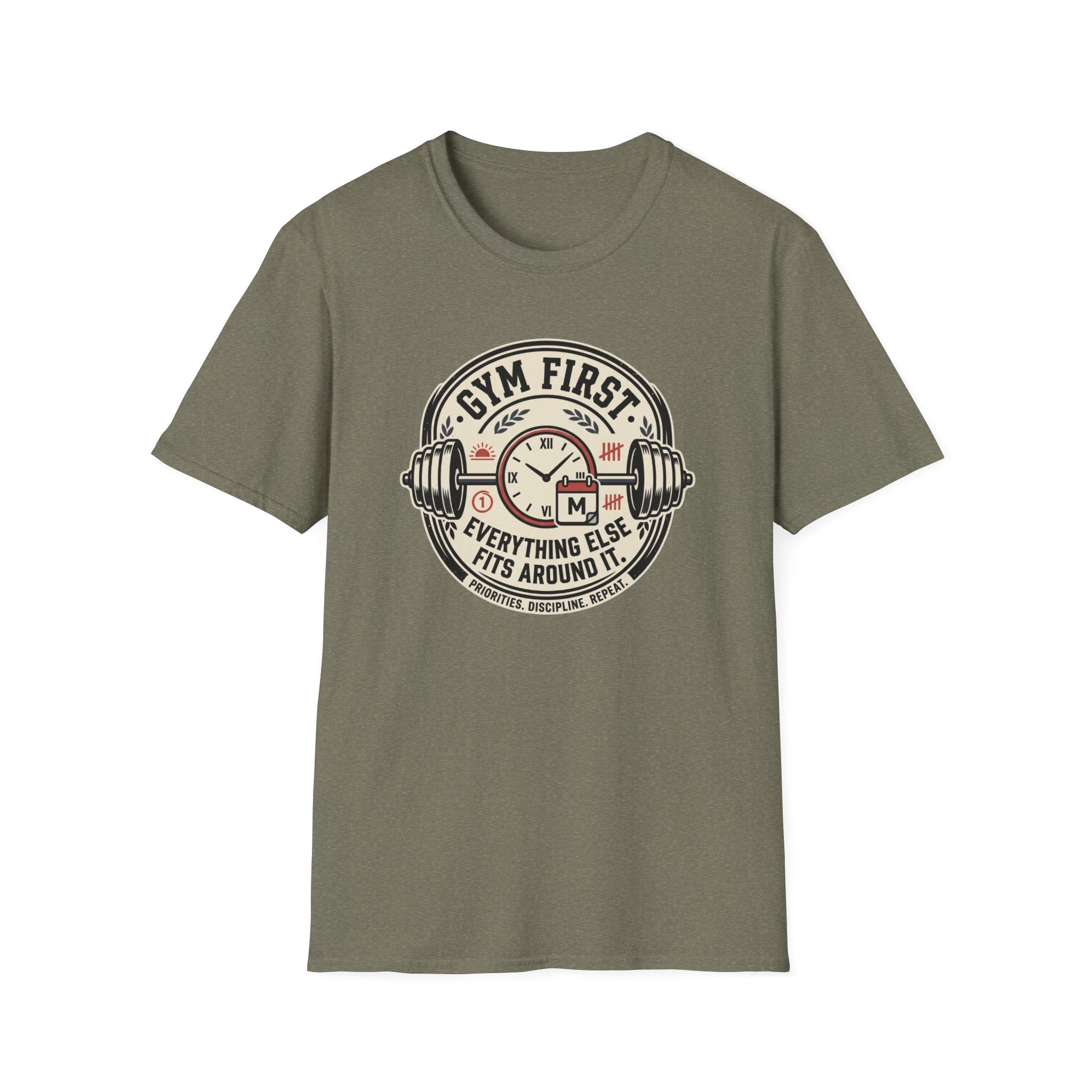 Gym first - Everything else fits around it T-Shirt