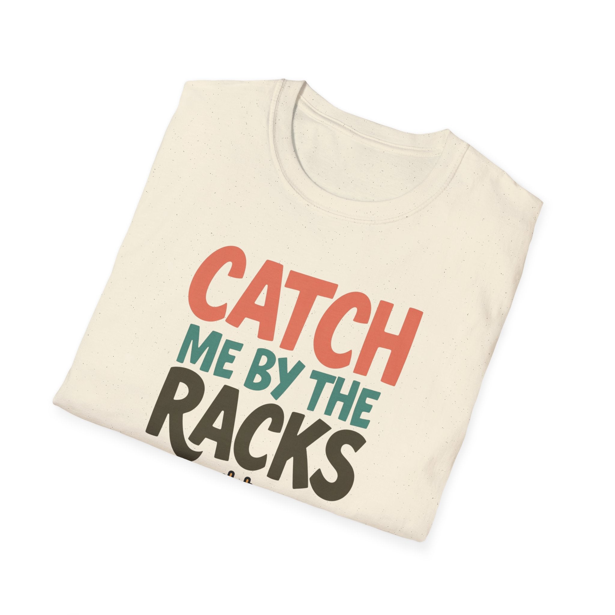 Catch Me by the Racks – Gym Hangout Series T-Shirt