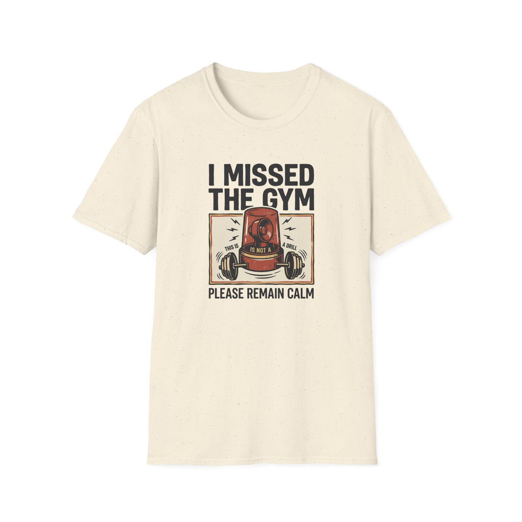 Missed the gym - Remain calm T-Shirt