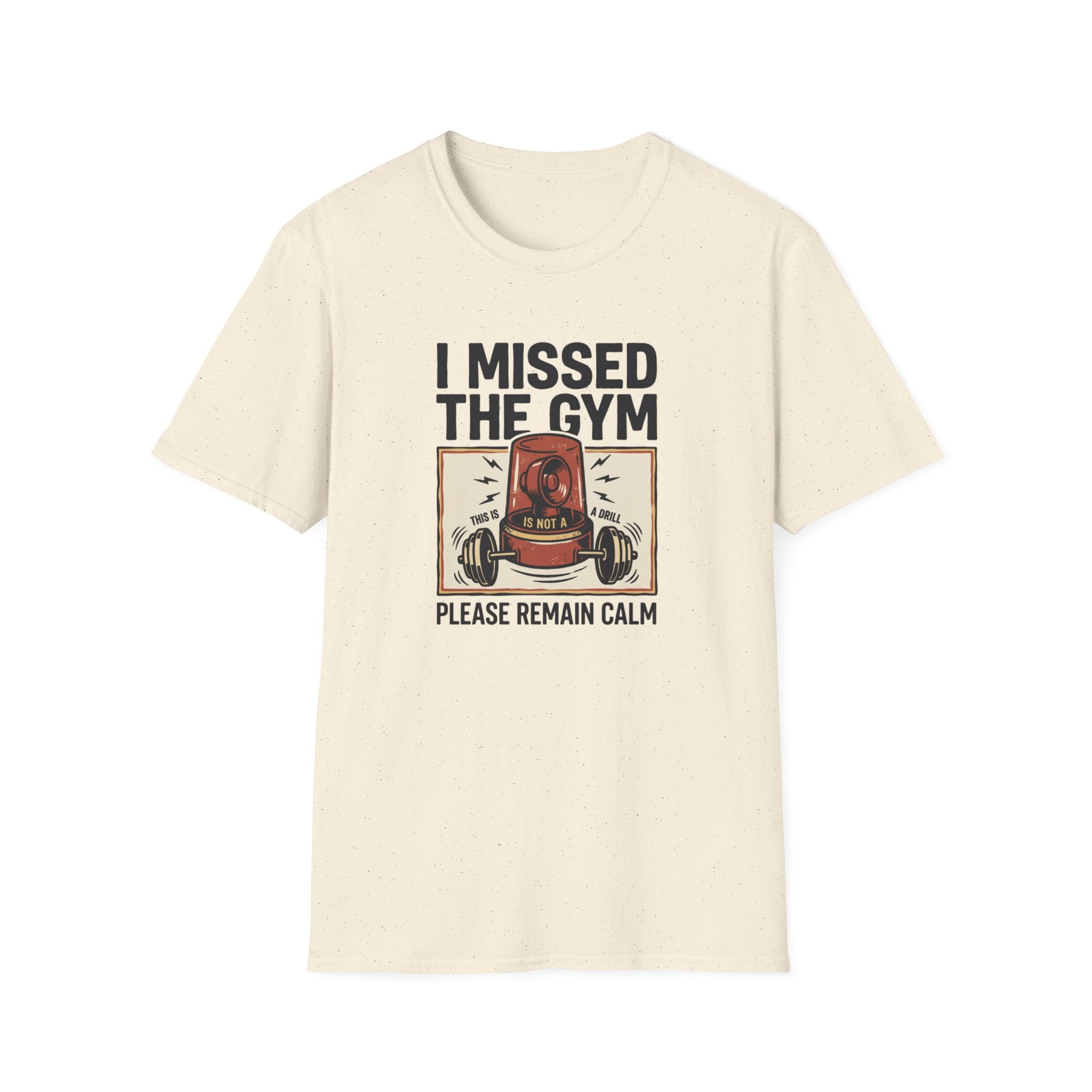 Missed the gym - Remain calm T-Shirt