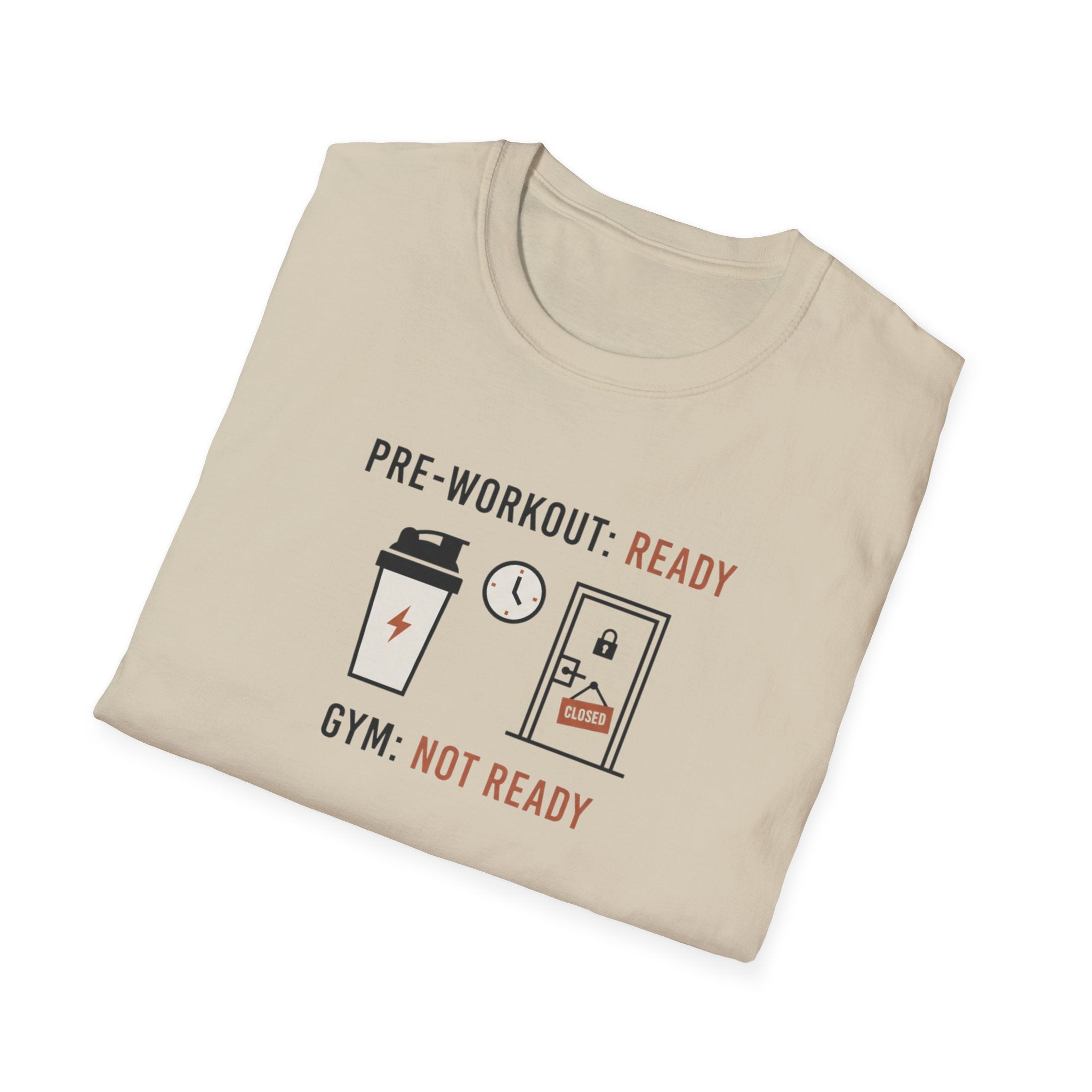 Pre workout :  Ready, Gym  : Not Ready T-Shirt