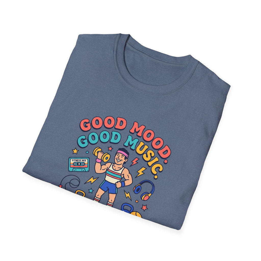 Goof mood. Good Music. Good lifts T-Shirt