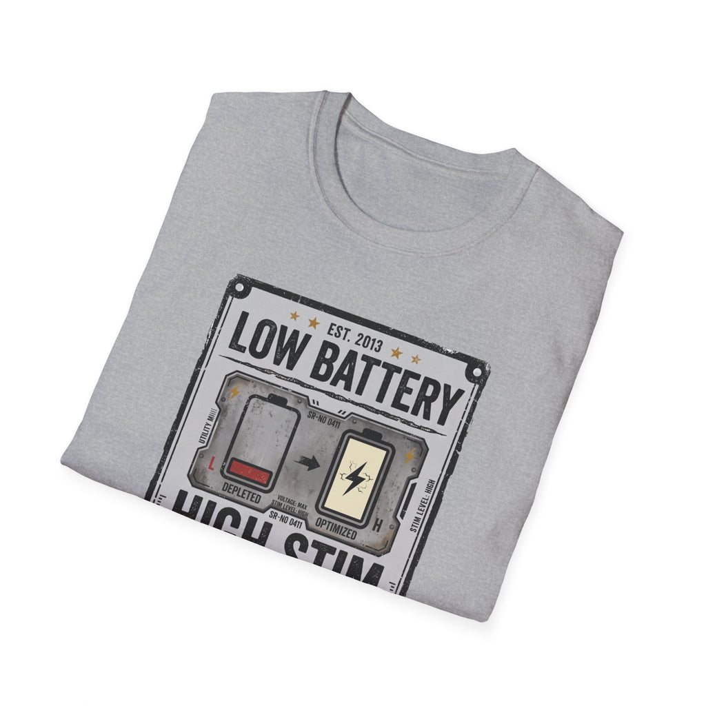 Low Battery High Stim T-Shirt