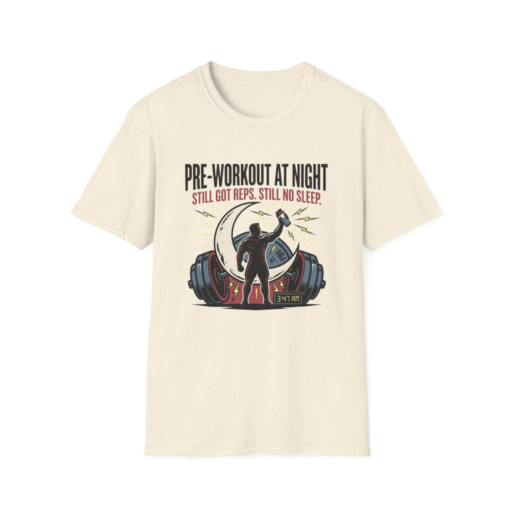 Pre at night Still got Reps Still No Sleep T-Shirt