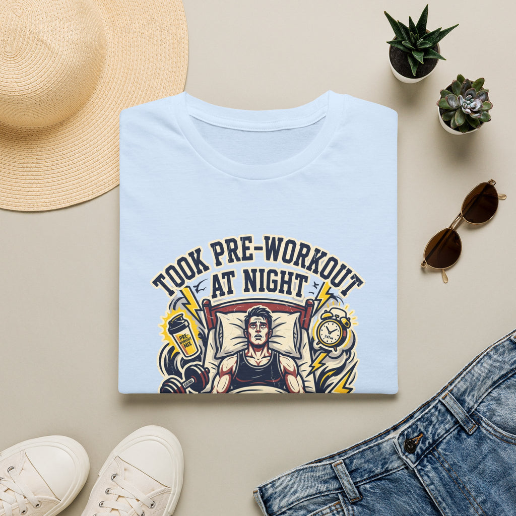 Took pre at night, sleep was optional T-Shirt