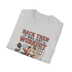 Back then, it was just a workout T-Shirt