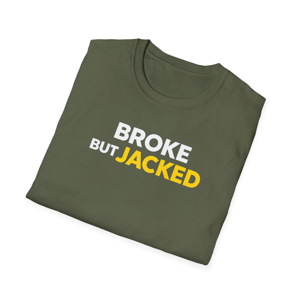 Broke But Jacked T-Shirt