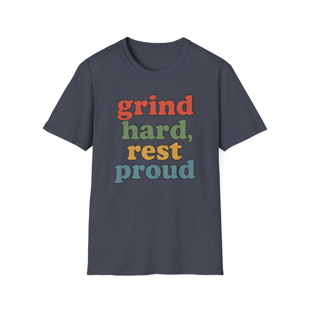 Grind Hard, Rest Proud – Vintage Bubble Quote T-Shirt