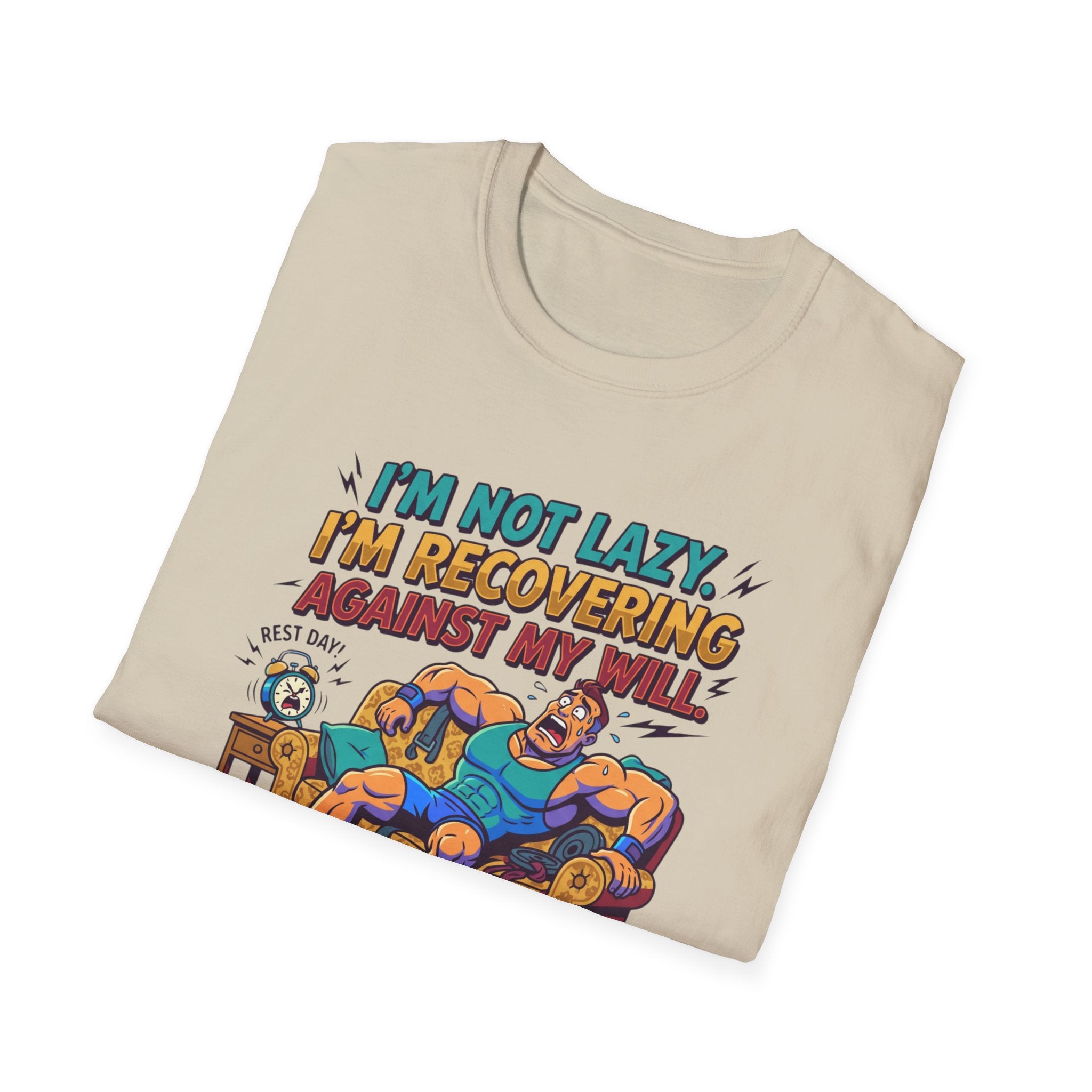Not Lazy - Recovering against will T-Shirt