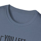 You left stronger than you arrived T-Shirt