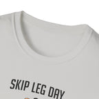 Skip Leg Day, Lose Respect – Full Physique Statement T-Shirt