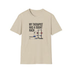 My therapist has a squat rack T-Shirt