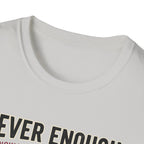 Never enough, know when to stop chasing T-Shirt