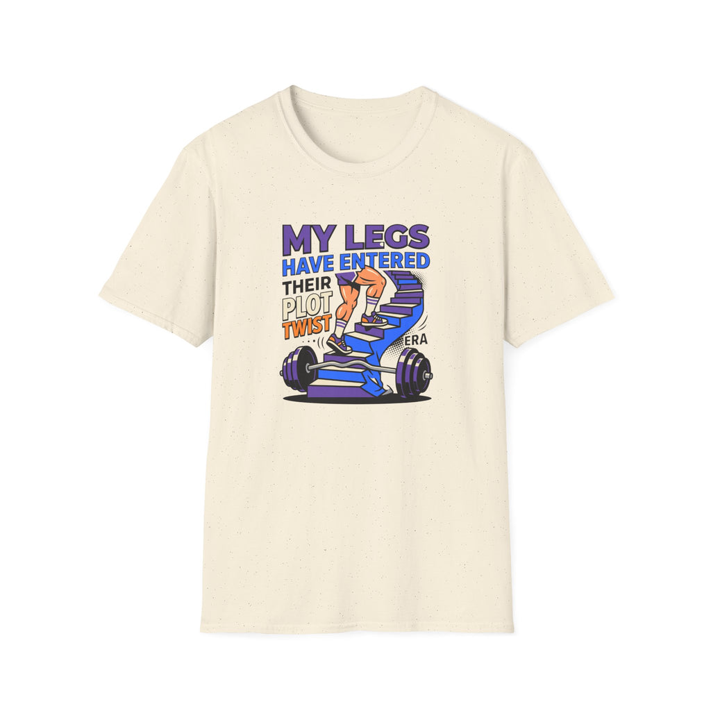 Legs have entered plot twist era T-Shirt