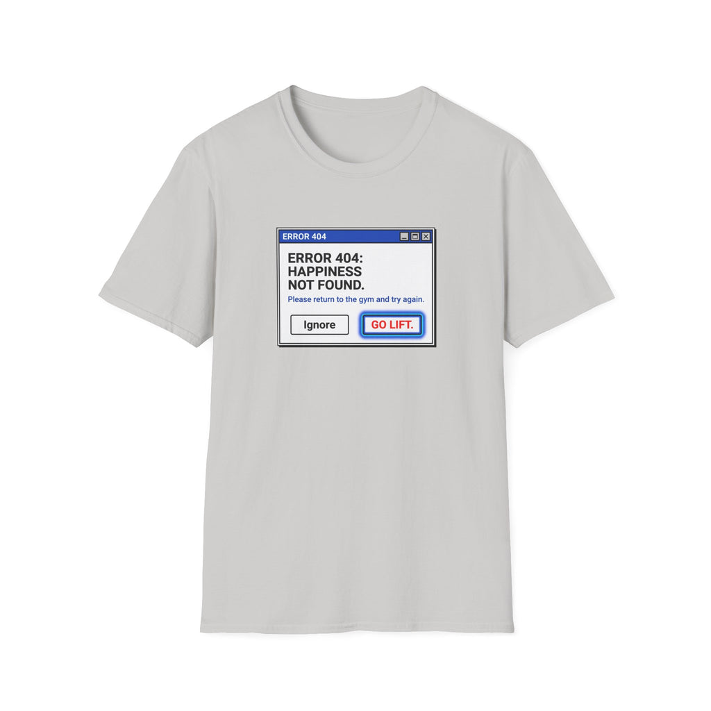 Error 404 - Happiness Without Gym T-Shirt