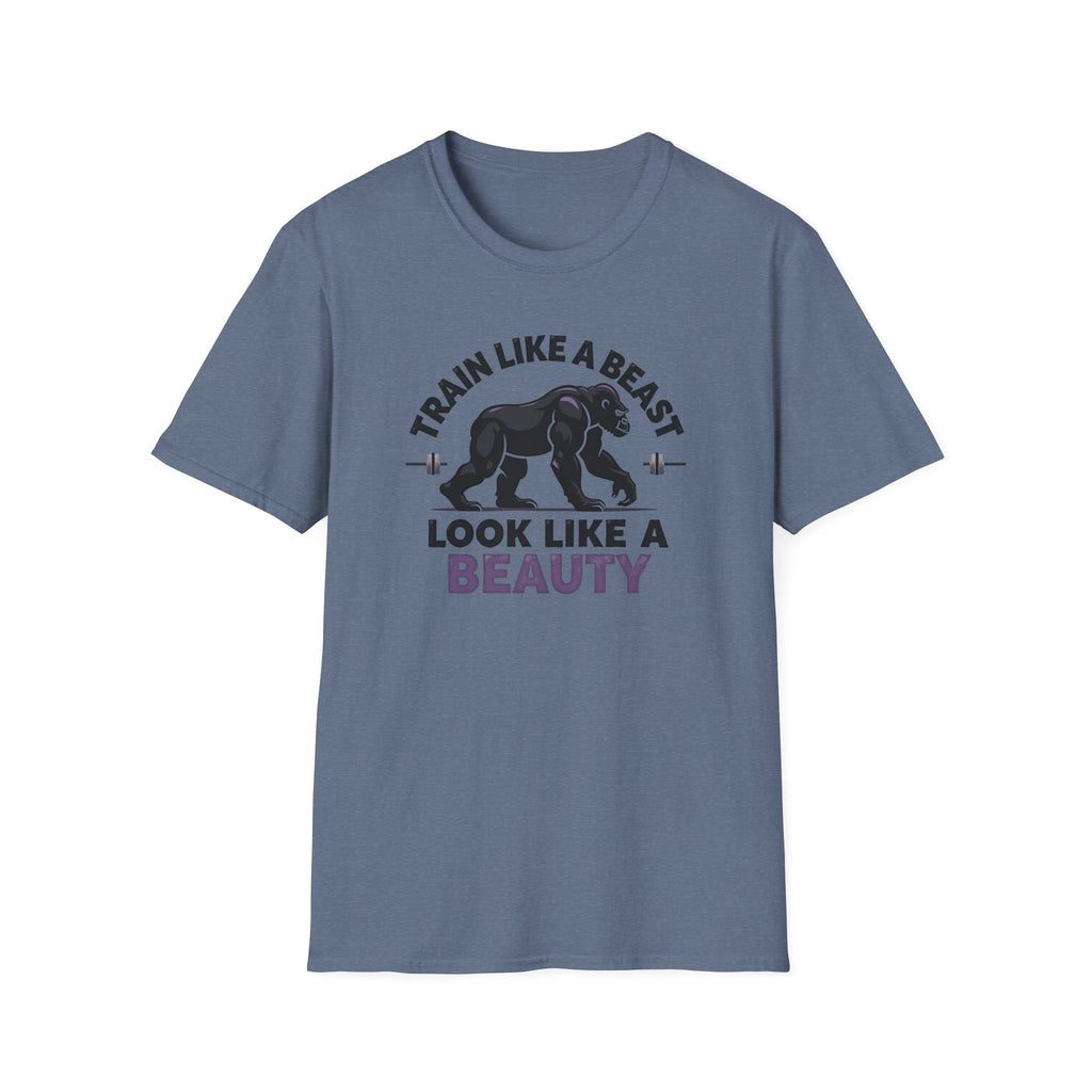 Train Like a Beast, Look Like a Beauty T-Shirt
