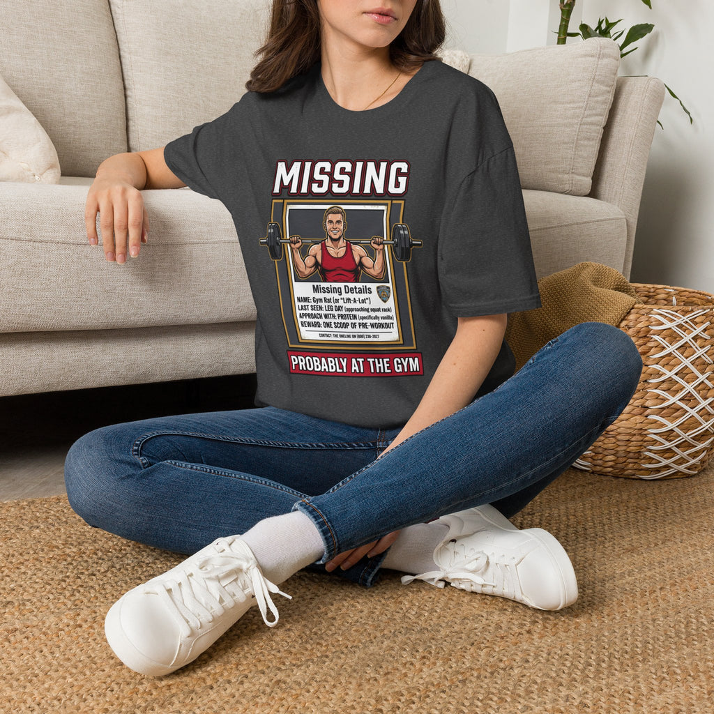Missing - Probably at Gym T-Shirt