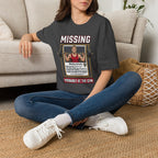 Missing - Probably at Gym T-Shirt