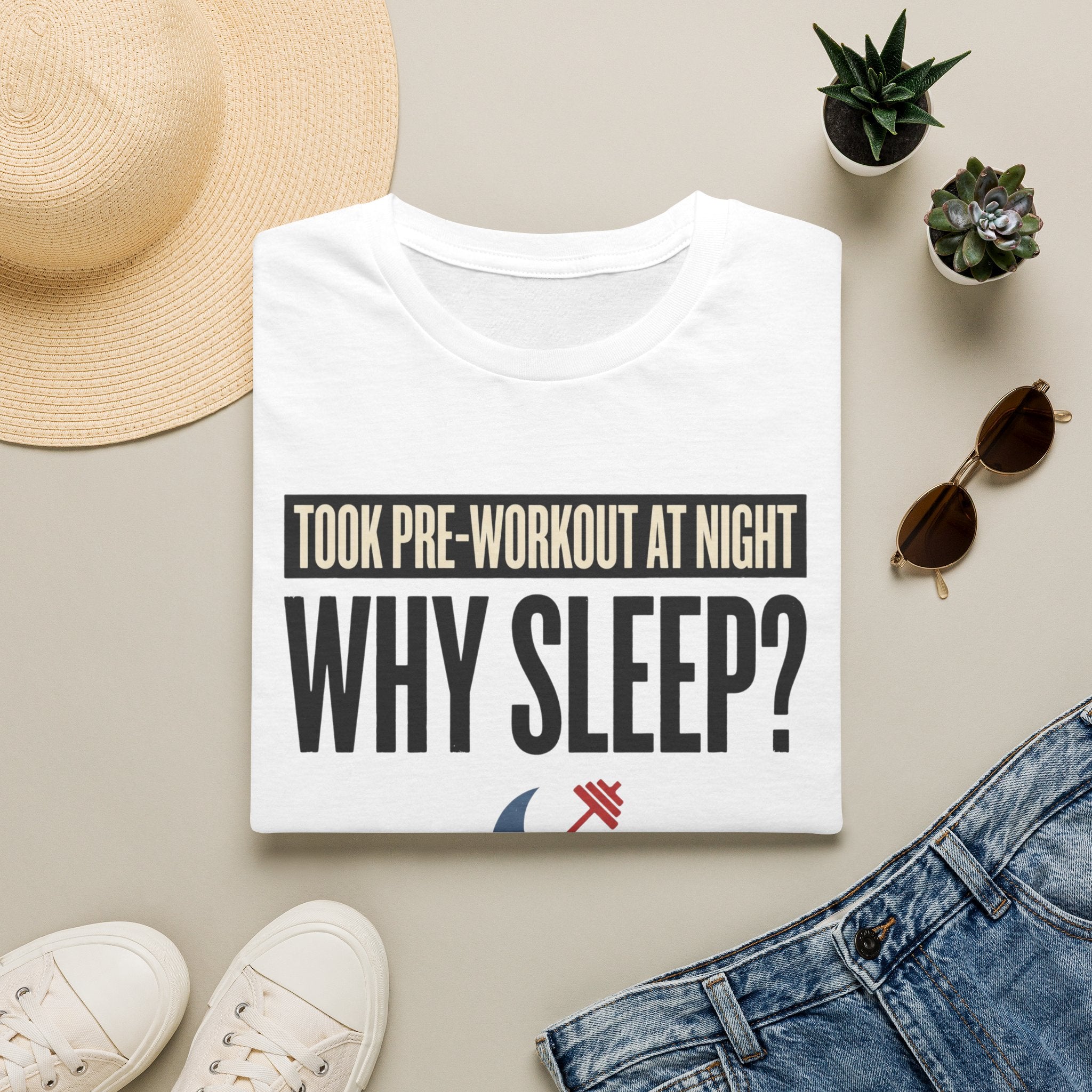 Took pre at night - Why Sleep T-Shirt