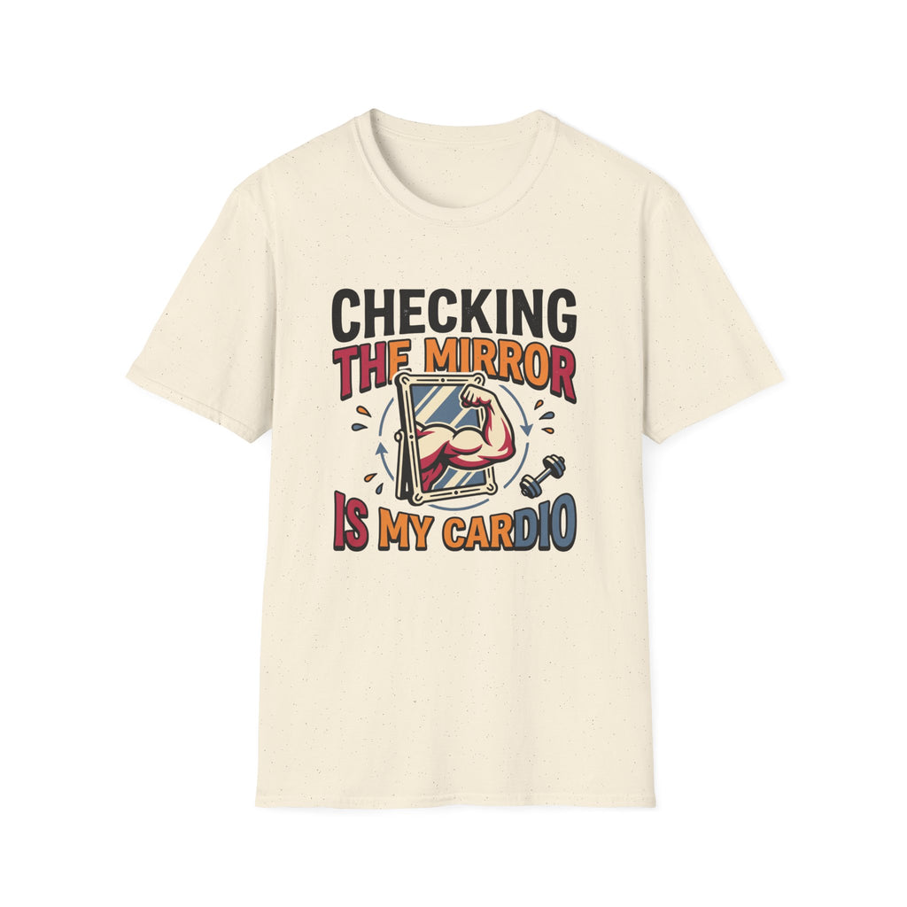 Checking the mirror is my Cardio T-Shirt
