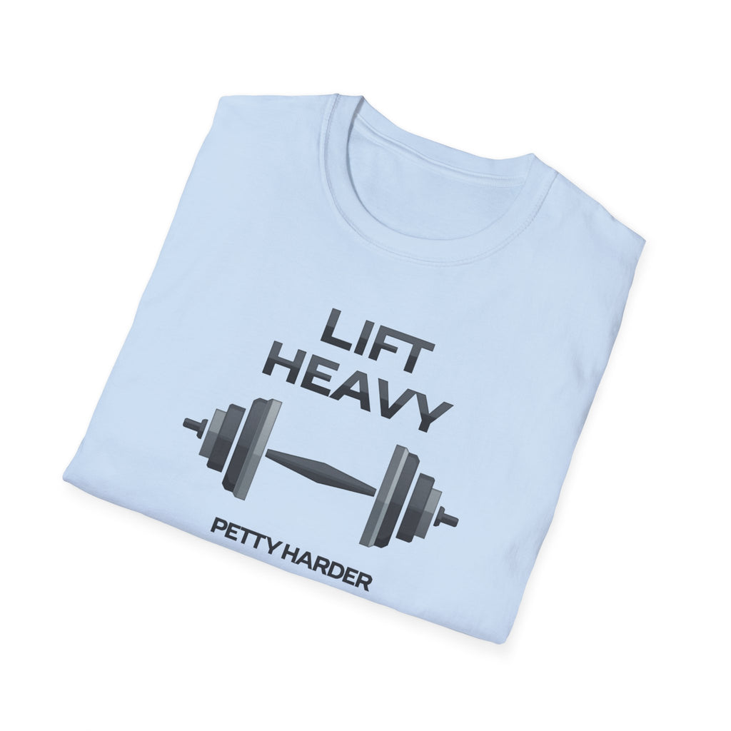 Lift Heavy, Petty Harder (Minimal Edition) T-Shirt