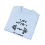 Lift Heavy, Petty Harder (Minimal Edition) T-Shirt
