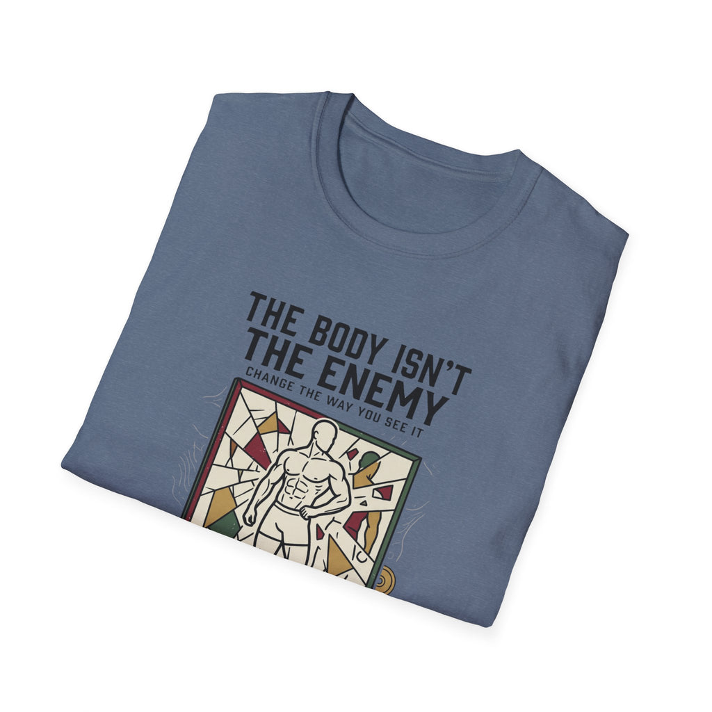 The body isn't the enemy T-Shirt
