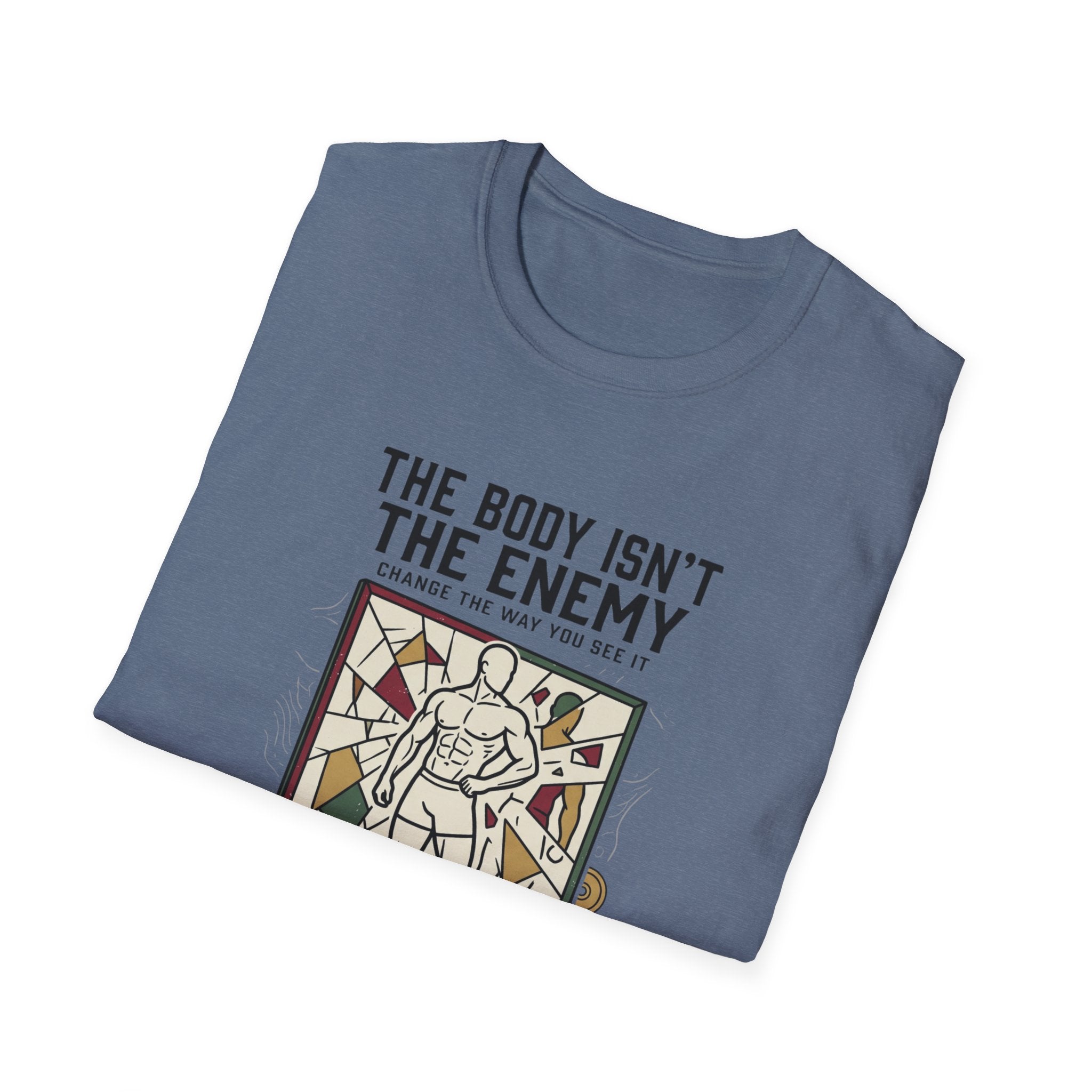 The body isn't the enemy T-Shirt