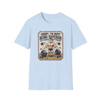 Sorry, Busy being superior T-Shirt
