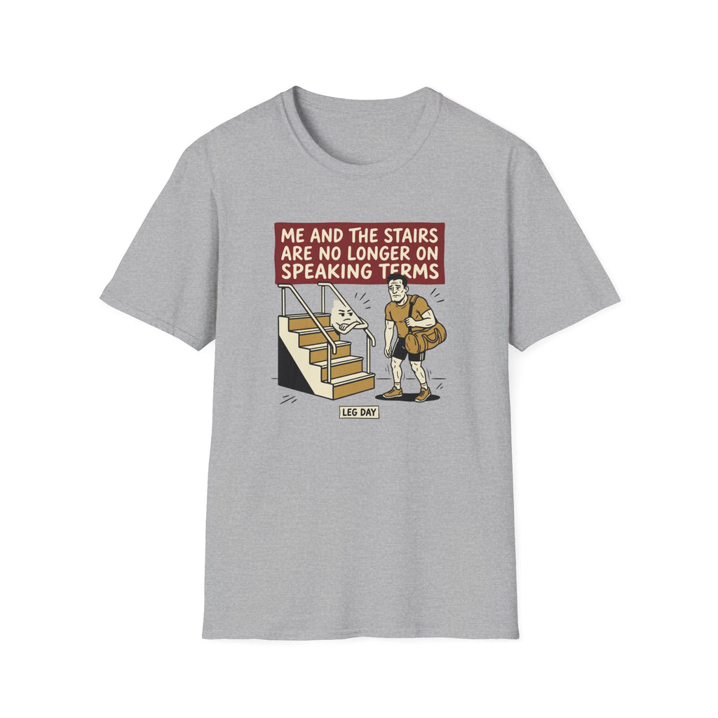 Me and stairs - not on speaking terms T-Shirt