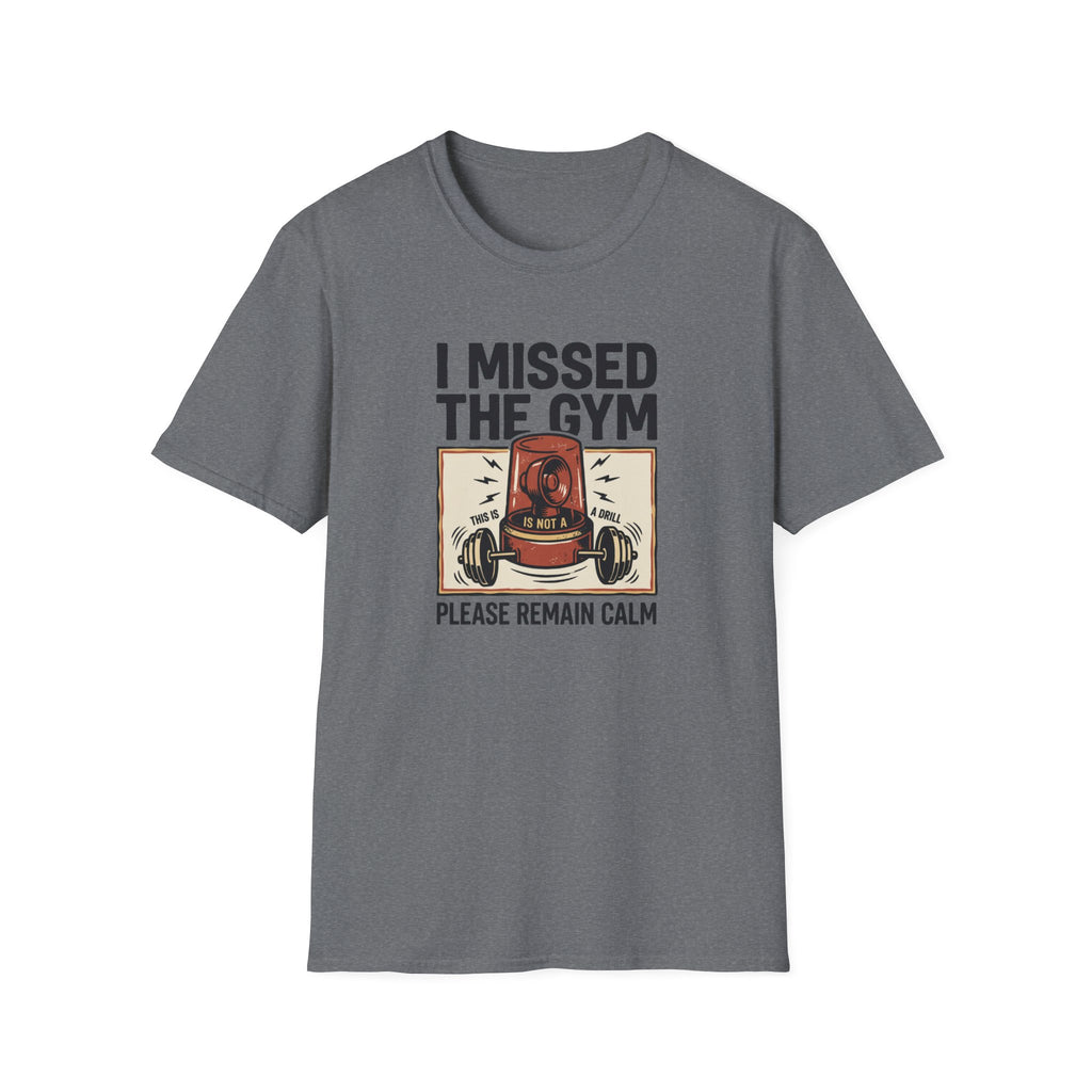 Missed the gym - Remain calm T-Shirt