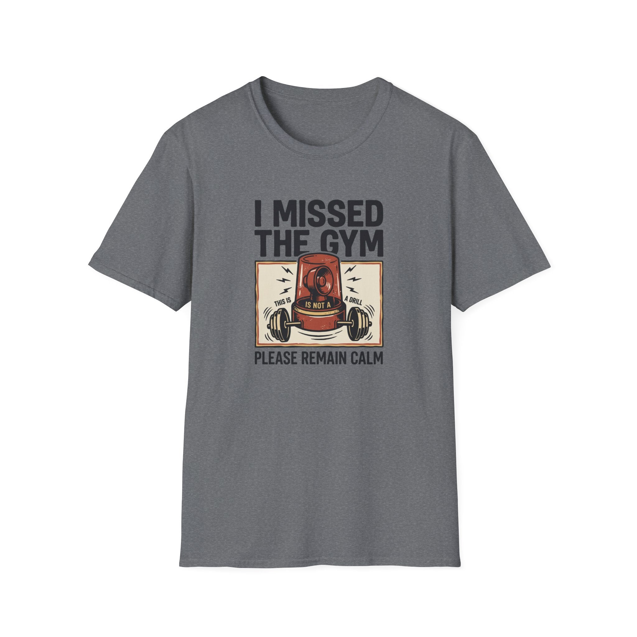 Missed the gym - Remain calm T-Shirt